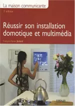 Réussir son installation domotique et multimédia