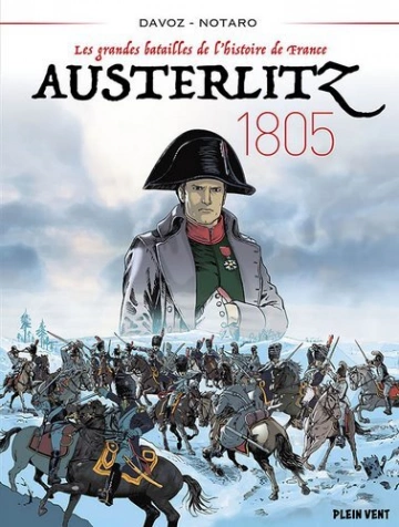 LES GRANDES BATAILLES DE L'HISTOIRE DE FRANCE - T2 - AUSTERLITZ 1805