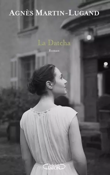 La Datcha   Agnès Martin-Lugand