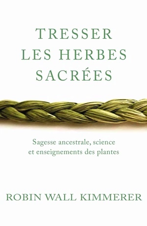 Tresser les herbes sacrées  Robin Wall Kimmerer