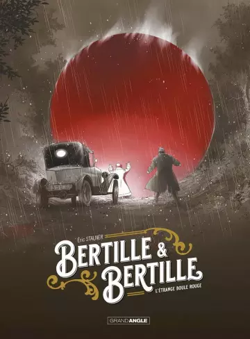 Bertille & Bertille - Tome 1 - L'Etrange Boule Rouge