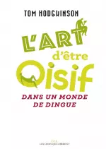 L’art d’être oisif : … dans un monde de dingue