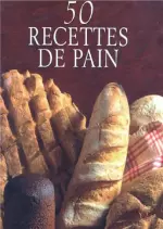 50 recettes de pain