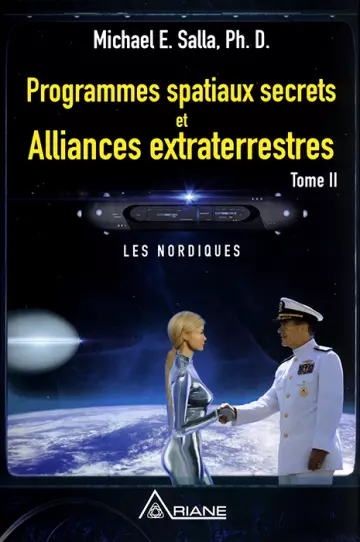 PROGRAMMES SPATIAUX SECRETS ET ALLIANCES EXTRATERRESTRES, TOME 2