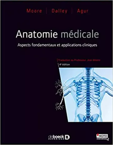 ANATOMIE MÉDICALE - MOORE, DALLEY, AGUR