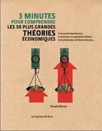 3 MINUTES POUR COMPRENDRE LES 50 PLUS GRANDES THÉORIES ÉCONOMIQUES - DONALD MARRON