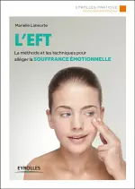 L’EFT : La méthode et les techniques pour alléger la souffrance émotionnelle