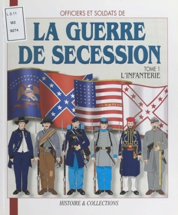 OFFICIERS ET SOLDATS DE LA GUERRE DE SECESSION 2 TOMES-