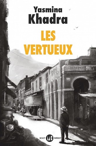 LES VERTUEUX • YASMINA KHADRA