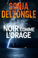 Noir comme l'orage  Sonja Delzongle