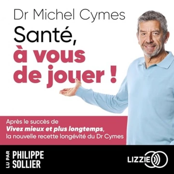 Santé, à vous de jouer ! - Michel Cymes, Patrice Romedenne