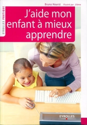 J'AIDE MON ENFANT À MIEUX APPRENDRE