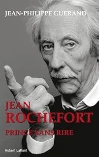 Jean-Philippe Guérand - Jean Rochefort, Prince sans rire