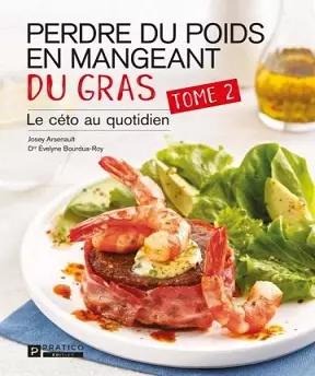 Perdre du poids en mangeant du gras- T2