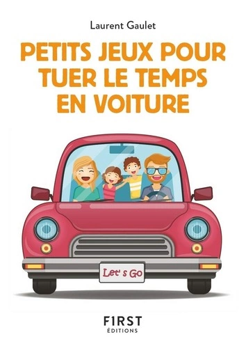 PETITS JEUX POUR TUER LE TEMPS EN VOITURE - LAURENT GAULET