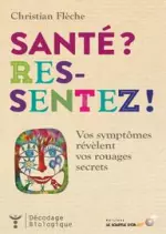 Santé ? ressentez ! : Vos symptômes révèlent vos rouages secrets