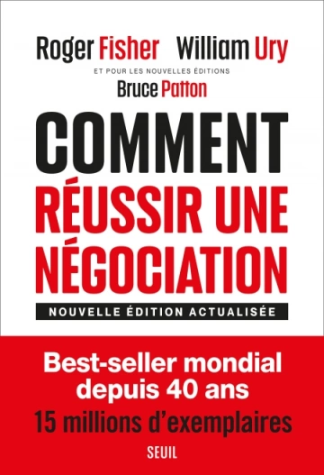 Comment réussir une négociation  Bruce Patton & Roger Fisher & William Ury