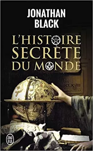 L'HISTOIRE SECRÈTE DU MONDE - JONHATAN BLACK