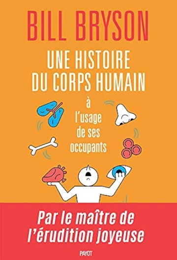 Bill Bryson - Une histoire du corps humain à l'usage de ses occupants