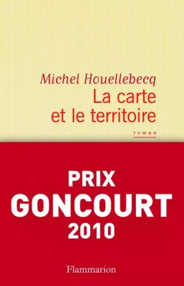 MICHEL HOUELLEBECQ - LA CARTE ET LE TERRITOIRE