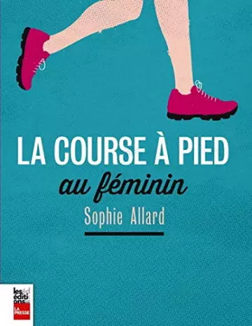 SOPHIE ALLARD - LA COURSE À PIED AU FÉMININ