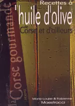 Recettes à l’huile d’olive de Corse et d’ailleurs