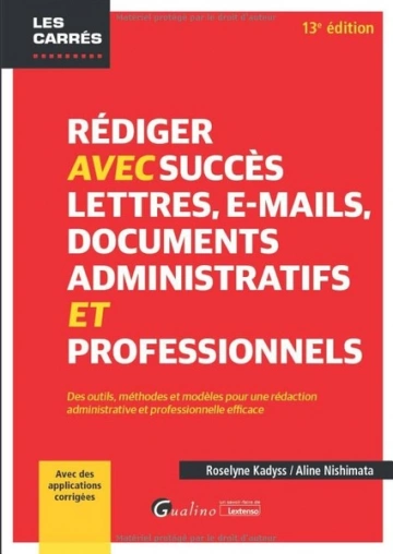 Rédiger avec succès lettres, e-mails et documents administratifs et professionnels