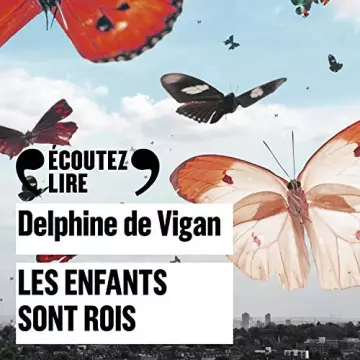 Les enfants sont rois - Delphine de Vigan