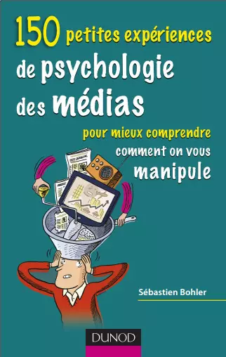 150 PETITES EXPÉRIENCES DE PSYCHOLOGIE DES MÉDIAS