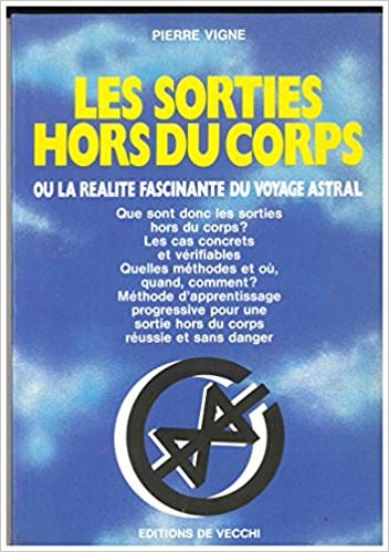 LES SORTIES HORS DU CORPS - PIERRE VIGNE