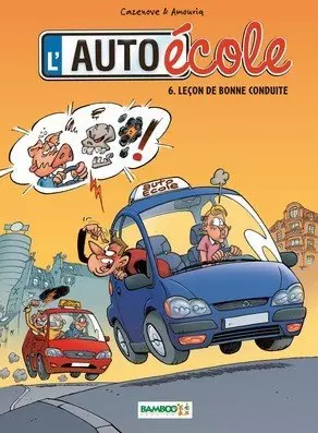 L'auto école tome 6  leçon de bonne conduite