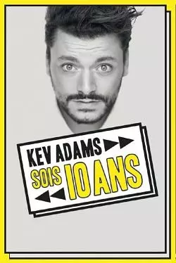 Kev Adams - Sois 10 Ans : la dernière en direct