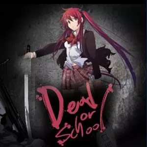 Dead or School