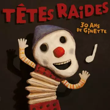 Têtes Raides - 30 ans de Ginette