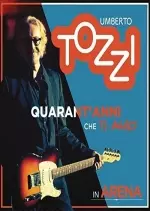 Umberto Tozzi – Quarant’Anni Che Ti Amo: Live in Arena