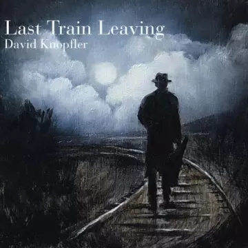 David Knopfler - Last Train Leaving