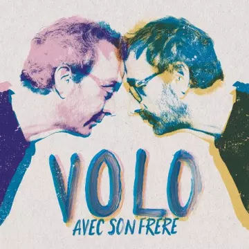 Volo - Avec son frère (Édition augmentée)