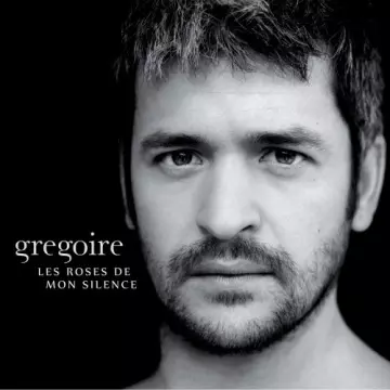 Grégoire - Les roses de mon silence