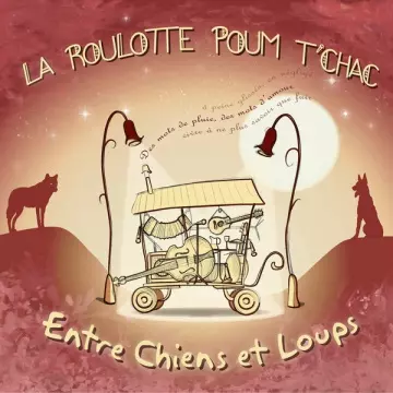 La Roulotte Poum Tchac - Entre Chiens et Loups