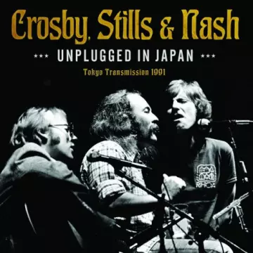 Crosby, Stills & Nash - Unplugged In Japan