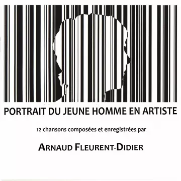 Arnaud Fleurent-Didier - PORTRAIT DU JEUNE HOMME EN ARTISTE