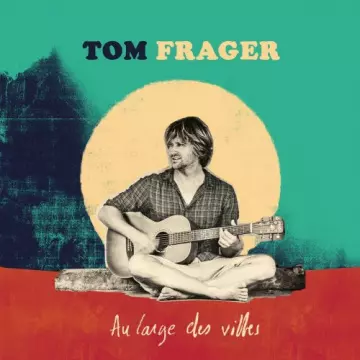 Tom Frager - Au large des villes