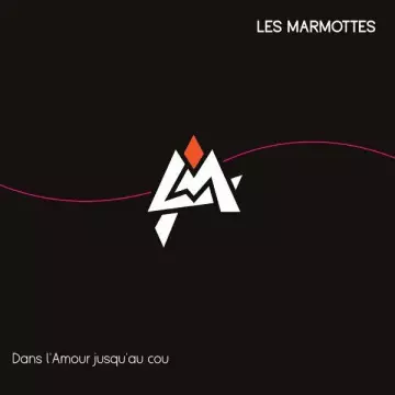 Les Marmottes - Dans l'amour jusqu'au cou