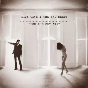 Nick Cave And The Bad Seeds - Push The Sky Away